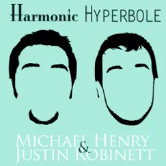 Harmonic Hyperbole by Michael Henry & Justin Robinett album reviews, ratings, credits