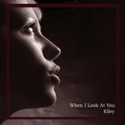 When I Look At You (Miley Cyrus Tribute Version) by Elley album reviews, ratings, credits