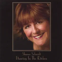 Dancing In The Kitchen by Sharon Schmidt album reviews, ratings, credits