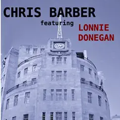 Chris Barber Featuring Lonnie Donegan by Chris Barber & Lonnie Donegan album reviews, ratings, credits