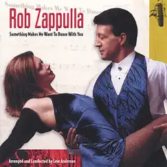 Something Makes Me Want to Dance With You by Rob Zappulla album reviews, ratings, credits