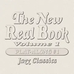 The New Real Book, Vol. 1 (Jazz Classics) [Play-Along #1] by Sher Music Co. album reviews, ratings, credits
