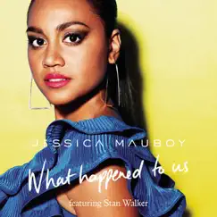 What Happened to Us (feat. Stan Walker) - Single by Jessica Mauboy album reviews, ratings, credits