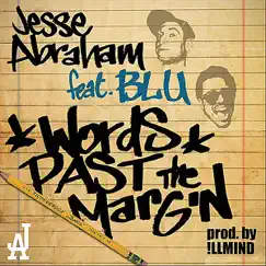 Words Past the Margin (feat. Blu) - Single by Jesse Abraham album reviews, ratings, credits