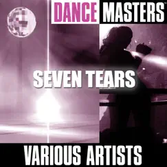 Dance Masters: Seven Tears by Various Artists album reviews, ratings, credits