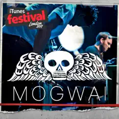 ITunes Festival: London 2011 - EP by Mogwai album reviews, ratings, credits