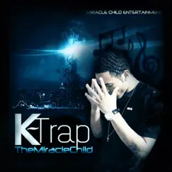 K-trap the Miracle Child - EP by K-Trap The Miracle Child album reviews, ratings, credits