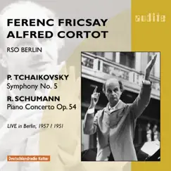 Tchaikovsky: Symphony No. 5 - Schumann: Piano Concerto by Ferenc Fricsay, Alfred Cortot & Deutsches Symphonie-Orchester Berlin album reviews, ratings, credits