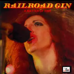 A Matter of Time by Railroad Gin album reviews, ratings, credits