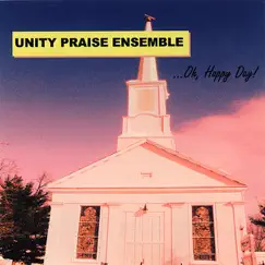 ...Oh Happy Day - EP by Unity Praise Ensemble album reviews, ratings, credits