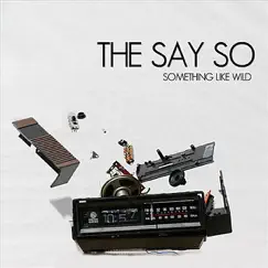 Something Like Wild by The Say So album reviews, ratings, credits