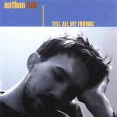 Tell All My Friends by Nathan Hall album reviews, ratings, credits