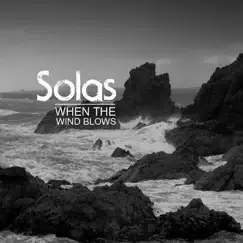 When the Wind Blows - Single by Solas album reviews, ratings, credits