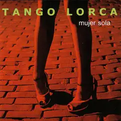 Mujer Sola by Tango Lorca album reviews, ratings, credits