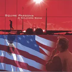 The Soldiers Song by Squire Parsons album reviews, ratings, credits