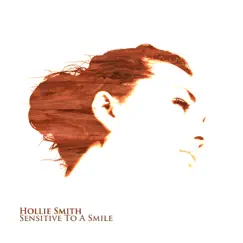 Sensitive to a Smile - Single by Hollie Smith album reviews, ratings, credits