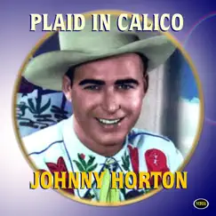 Plaid In Calico by Johnny Horton album reviews, ratings, credits