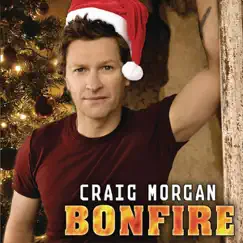 Bonfire (Christmas Version) - Single by Craig Morgan album reviews, ratings, credits