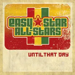 Until That Day - EP by Easy Star All-Stars album reviews, ratings, credits