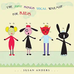 The Just Songs Vocal Warmup for Kids by Susan Anders album reviews, ratings, credits