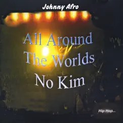All Around the World No Kim by Johnny Afro album reviews, ratings, credits