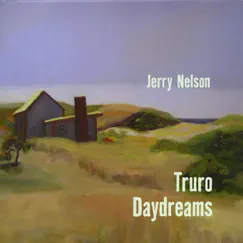 Truro Daydreams by Jerry Nelson album reviews, ratings, credits