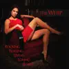 The Whip album lyrics, reviews, download