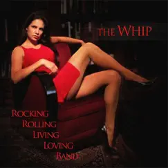 The Whip by Rocking Rolling Living Loving Band album reviews, ratings, credits