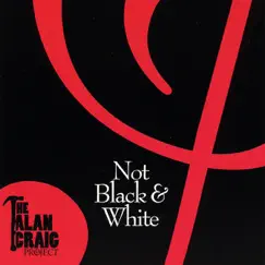 Not Black & White by The Alan Craig Project album reviews, ratings, credits