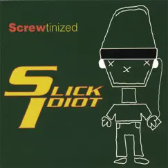 SCREWtinized by Slick Idiot album reviews, ratings, credits