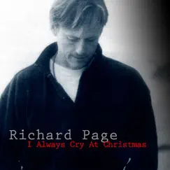 I Always Cry At Christmas - Single by Richard Page album reviews, ratings, credits