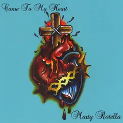 Come to My Heart by Marty Rotella album reviews, ratings, credits