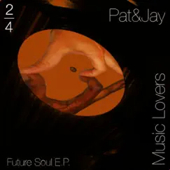 Music Lovers 2/4 - Future Soul - EP by Pat & Jay album reviews, ratings, credits