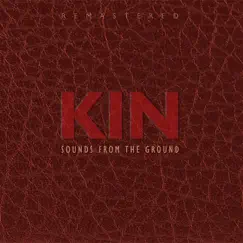 Kin Remastered by Sounds from the Ground album reviews, ratings, credits