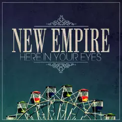 Here in Your Eyes - Single by New Empire album reviews, ratings, credits
