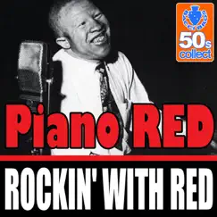 Rockin' with Red (Remastered) - Single by Piano Red album reviews, ratings, credits
