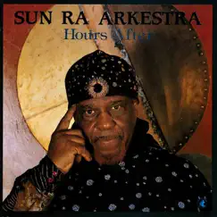 Hours After by Sun Ra Arkestra album reviews, ratings, credits