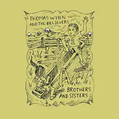 Brothers & Sisters by Thomas Wynn & The Believers album reviews, ratings, credits
