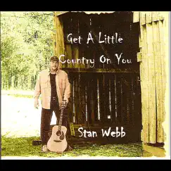 Get a Little Country On You by Stan Webb album reviews, ratings, credits