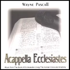 Acappella Ecclesiastes by Wayne Pascall album reviews, ratings, credits