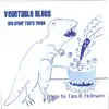 Vegetable Blues and Other Tasty Tunes album lyrics, reviews, download