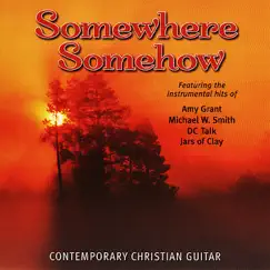 Somewhere Somehow - Contemporary Christian Guitar by C.S. Heath & Jonas James album reviews, ratings, credits