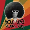 How We Funk - EP album lyrics, reviews, download