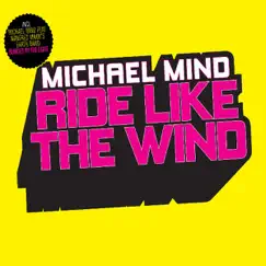 Ride Like the Wind - EP by Michael Mind album reviews, ratings, credits