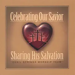 Celebrating Our Savior - Sharing His Salvation by Quail Springs Worship Team album reviews, ratings, credits