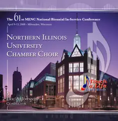 MENC National 2008 Northern Illinois University Chamber Choir by MENC National 2008 Northern Illinois University Chamber Choir & Eric A Johnson album reviews, ratings, credits