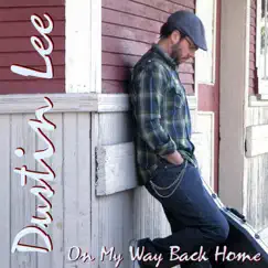 On My Way Back Home by Dustin Lee album reviews, ratings, credits