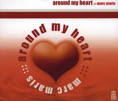 Around My Heart - EP by Marc Maris album reviews, ratings, credits