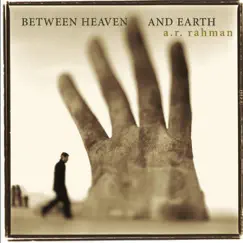 Between Heaven and Earth by A.R. Rahman album reviews, ratings, credits