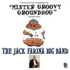 Mister Groovy Groundhog (feat. Mike Williamson, Patte Armarto-Lund, Jodi Beach & Bruce LWarden) song lyrics